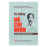Tư Tưởng Hồ Chí Minh Về Cán Bộ Và Công Tác Cán Bộ