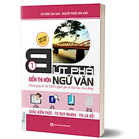 Bứt Phá Điểm Thi Môn Ngữ Văn Phiên Bản Đặc Biệt Tập 1 ( Tích Hợp Video Bài Giảng + Thi Thử Online ) tặng kèm bookmark