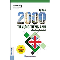 Tự Học 2000 Từ Vựng Tiếng Anh Theo Chủ Đề (Tái Bản 2018)
