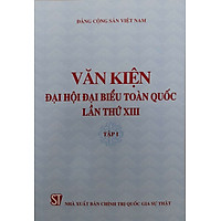 Văn Kiện Đại Hội Đại Biểu Toàn Quốc Lần Thứ XIII (gồm 2 tập)