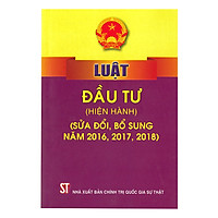 Luật Đầu Tư (Hiện Hành) (Sửa Đổi Bổ Sung Năm 2016, 2017, 2018)