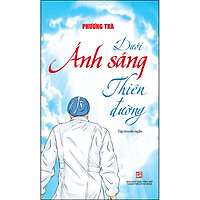 Dưới Ánh Sáng Thiên Đường (Tập Truyện Ngắn)