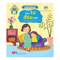 Cuốn sách dạy kỹ năng sống bổ ích cho bé: Lật Mở Cùng Con - Con Từ Đâu Tới? (Giúp Trẻ Nhận Biết Quá Trình Hình Thành Và Ra Đời Của Một Em Bé)