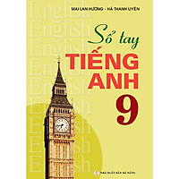 Sách Sổ Tay Tiếng Anh 9 Mai Lan Hương