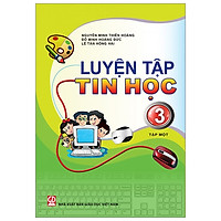 Luyện Tập Tin Học 3 – Tập 1