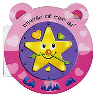 Chuyện Kể Cho Bé: Lời Cảm Ơn (Tái Bản 2018)