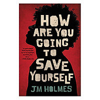 How Are You Going To Save Yourself