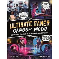 Sách - Ultimate Gamer: Career Mode : Everything You Need To Be A Gaming Industry by Craig Steele (UK edition, paperback)