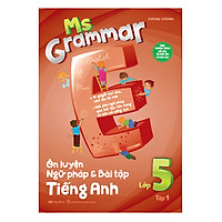 Ms Grammar Ôn Luyện Ngữ Pháp Và Bài Tập Tiếng Anh Lớp 5 Tập 1