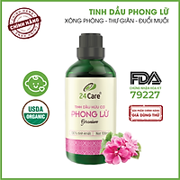 Tinh dầu Phong Lữ 24Care 100ml - Chiết xuất thiên nhiên, khử mùi, giảm căng thẳng, cân bằng cảm xúc.