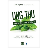 Sách - Ung thư hiểu để chữa lành
