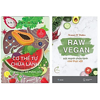 Combo 2Q sách sức khỏe: Cơ Thể Tự Chữa Lành - Thanh Lọc Để Phục Hồi + Raw Vegan – Sức Mạnh Chữa Lành Của Thực Vật (Tặng Kèm Bookmark)