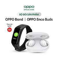 Combo Sản Phẩm OPPO (Đồng Hồ OPPO Band + Tai Nghe OPPO Enco Buds) - Hàng Chính Hãng