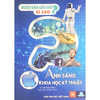 NDB - Mười vạn câu hỏi vì sao ánh sáng khoa học kĩ thuật