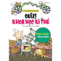 Quiz! Khoa Học Kì Thú: Phát Minh Phát Kiến (Tái Bản 2020)