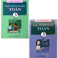 Combo Thiết Kế Bài Giảng Toán 3 (tập 1 và tập 2)