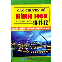 Các Chuyên Đề Hình Học Trọng Điểm 10-11-12