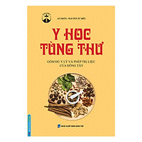 Y Học Tùng Thư - Gồm Đủ Y Lý Và Phép Trị Liệu Của Đông Tây