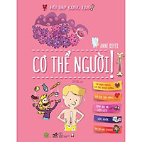 Hỏi Đáp Cùng Em: Cơ Thể Người