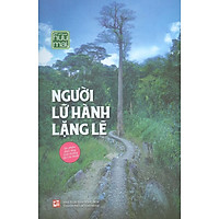 Người Lữ Hành Lặng Lẽ (Tác Phẩm Được Tặng Giải Thưởng Hồ Chí Minh)
