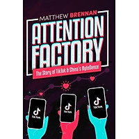 Sách - Attention Factory : The Story of TikTok an by Matthew Brennan Valentina Segovia Rita Liao (US edition, paperback)