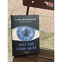 MẮT NÀO XANH NHẤT – Toni Morrison – Nobel văn chương 1993 – Thiên Nga dịch – San Hô Books