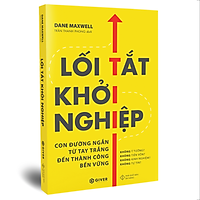 Lối Tắt Khởi Nghiệp - Con Đường Ngắn Từ Tay Trắng Đến Thành Công Bền Vững