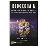 Blockchain : Bản Chất Của Blockchain, Bitcoin, Tiền Điện Tử, Hợp Đồng Thông Minh Và Tương Lai Của Tiền Tệ (Tặng Kèm Bookmark Tiki)