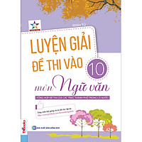 Luyện Giải Đề Thi Vào 10 Môn Ngữ Văn ( tặng kèm bookmark )