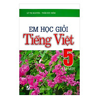 Em Học Giỏi Tiếng Việt 5 Tập 1