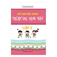 Kể Truyện Theo Truyện Đọc Hàng Tuần Lớp 5