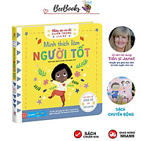 Sách Lật Mở Chuyển Động- Mình Thích Làm Người Tốt- Những Cảm Xúc Nhỏ Quan Trọng Của Bé Giúp Trẻ Phát Triển Thêm Nhiều Cảm Xúc