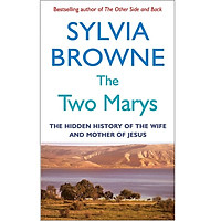 The Two Marys: The hidden history of the wife and mother of Jesus
