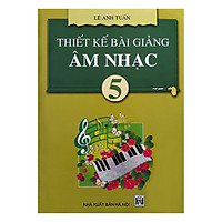 Thiết Kế Bài Giảng Âm Nhạc 5