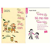 Học Cách Làm Mẹ Của Người Nhật: Không Bà Mẹ Nào Hoàn Hảo + Cách Khen, Cách Mắng, Cách Phạt Con