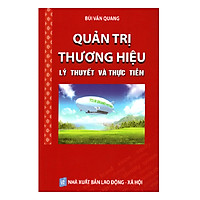 Quản Trị Thương Hiệu – Lý Thuyết Và Thực Tiễn (Tái Bản)