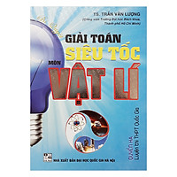 Bí Quyết Giải Toán Siêu Tốc Môn Vật Lí Quyển Hạ