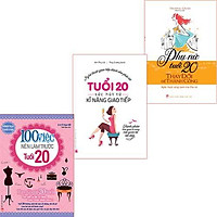 Sách: Combo Định Hình Cuộc Sống: 100 Việc Nên Làm Trước Tuổi 20+ tuổi 20, sức hút từ kỹ năng giao tiếp+ Phụ Nữ Tuổi 20 Thay Đổi Để Thành Công