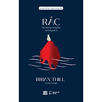 Rác - Tâm Không Vướng Bận, Đời Bớt Gánh Lo