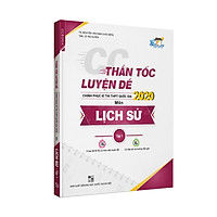 Thần tốc luyện đề thi THPT quốc gia 2020 môn Lịch sử tập 1