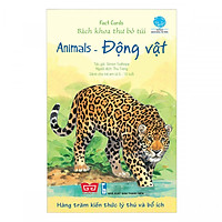 Fact Cards – Bách Khoa Thư Bỏ Túi – Animals – Động Vật