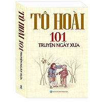 Tô Hoài – 101 truyện ngày xưa (tái bản)