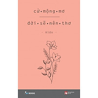 Cứ Mộng Mơ Đời Sẽ Nên Thơ