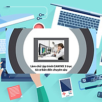 Khóa Học Làm Chủ Lập Trình CAM NX 3 Trục (Cơ Bản - Chuyên Sâu)