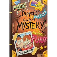 Disney Gravity Falls : Dipper's and Mabel's Guide to Mystery and Nonstop Fun !