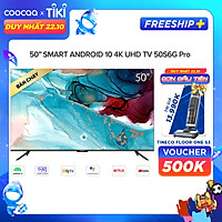 Android Tivi Coocaa 4K 50 inch 50S6G Pro