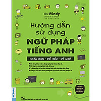 Hướng Dẫn Sử Dụng Ngữ Pháp Tiếng Anh: Ngắn Gọn – Dễ Hiểu – Dễ Nhớ ( tặng kèm bookmark )</