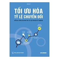 Tối Ưu Hóa Tỷ Lệ Chuyển Đổi – Để Gia Tăng Doanh Thu Và Lợi Nhuận Từ Website