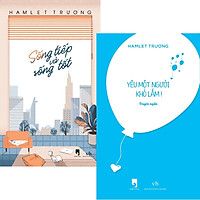 Combo Sách Hamlet Trương: Yêu Một Người Khó Lắm + Sống Tiếp Và Sống Tốt – Tặng Kèm Quà Đặ
