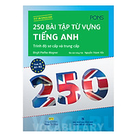 250 Bài Tập Từ Vựng Tiếng Anh - Trình Độ Sơ Cấp Và Trung Cấp (Tái Bản)